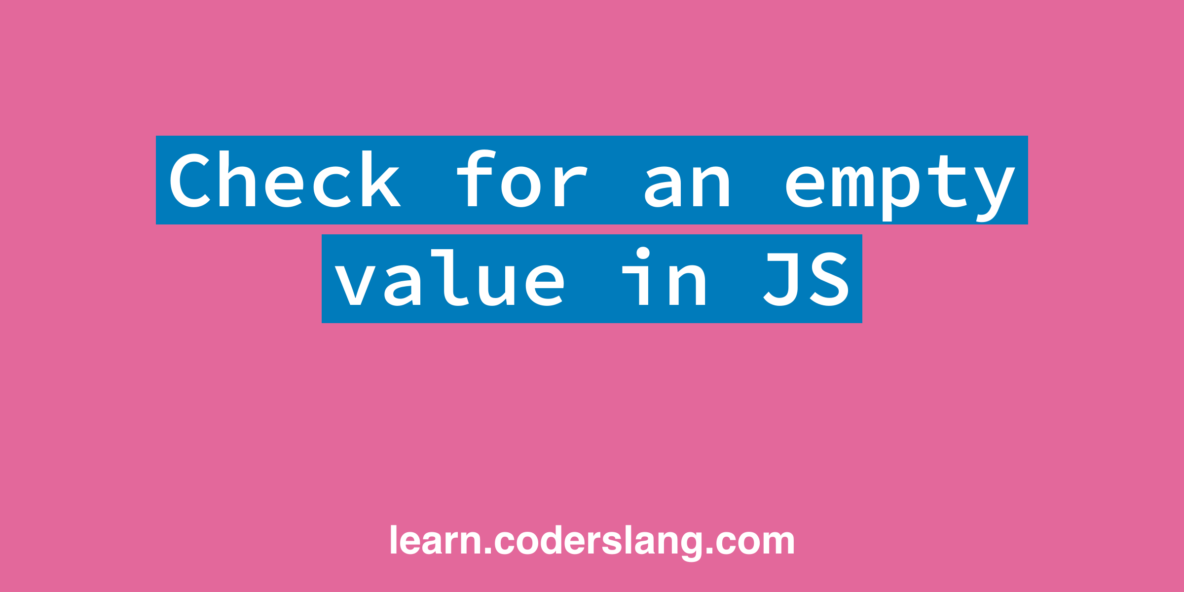 check-for-an-empty-value-in-javascript